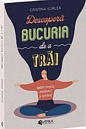 Descopera bucuria de a trai