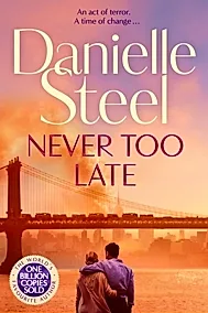 Never Too Late : The Compelling Story of Love, Healing and Hope