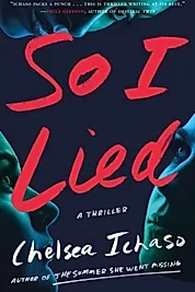 So I Lied : A Thriller