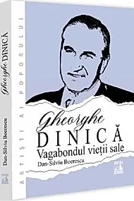 Gheorghe Dinica, vagabondul vietii sale