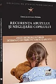 Recurenta abuzului si neglijarii copilului