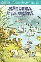 Primele mele povesti clasice. Ratusca cea urata