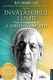 Invatatorul Lumii. Viata si invataturile lui J. Krishnamurti