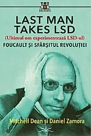 Last Man Takes LSD. Foucault si sfarsitul revolutiei