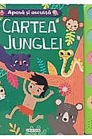 Apasa si asculta. Cartea junglei