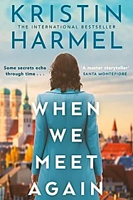 When We Meet Again : A sweeping and heart-breaking WW2 novel from a New York Times bestselling author