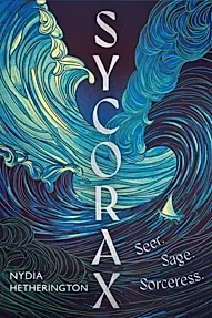Sycorax : a captivating reimagining of Shakespeare's most powerful witch