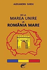 De la Marea Unire la Romania Mare