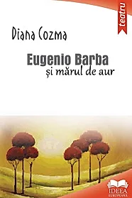 Eugenio Barba si marul de aur