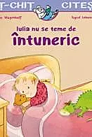 Iulia nu se teme de intuneric