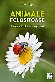 Animale folositoare. Atragere si colonizare in gradina