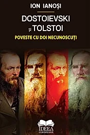 Dostoievski si Tolstoi. Poveste cu doi necunoscuti
