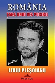 Romania: Tara unui vis posibil