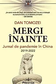 Mergi inainte. Jurnal de pandemie in China 2019 - 2022