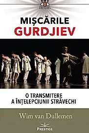 Miscarile Gurdjiev: O transmitere a intelepciunii stravechi