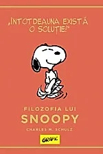 Peanuts. Ghiduri pentru viata. Filozofia lui Snoopy