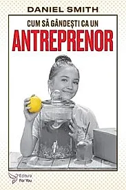 Cum sa gandesti ca un antreprenor