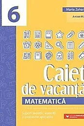 Caiet de vacanta. Matematica - Clasa 6