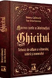 Ghicitul. Tehnici de aflare a viitorului, iubirii si norocului