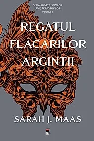 Regatul flacarilor argintii. Seria Regatul spinilor si al trandafirilor. Vol.4