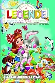 Cele mai frumoase legende despre pasari, animale, insecte, plante si religie