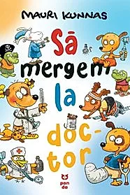 Sa mergem la doctor