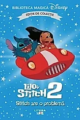 Lilo si Stitch 2. Stitch are o problema. Biblioteca magica Disney