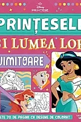 Disney printese. Printesele si lumea lor uimitoare