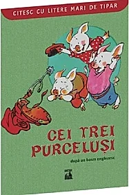 Cei trei purcelusi. Citesc cu litere mari de tipar