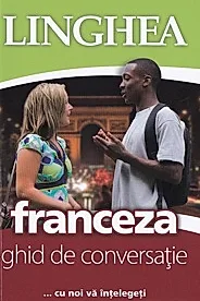 Franceza. Ghid de conversatie EE. Ed. IV