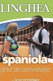 Spaniola. Ghid de conversatie EE. Ed. IV