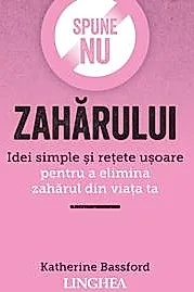 Spune Nu Zaharului. Ed. II