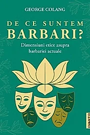 De ce suntem barbari?