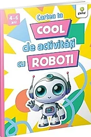 Cartea ta cool de activitati cu roboti