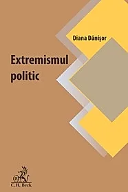 Extremismul politic. Oglinda tulburatoare a vremurilor noastre