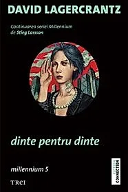 Dinte pentru dinte. Seria Millennium Vol.5
