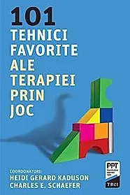 101 tehnici favorite ale terapiei prin joc