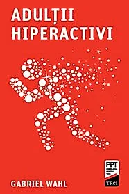 Adultii hiperactivi
