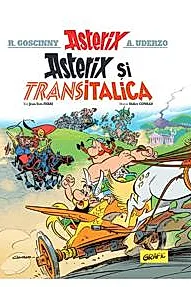 Asterix si Transitalica. Seria Asterix Vol.37
