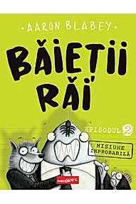 Misiune improbabila. Seria Baietii rai Vol.2