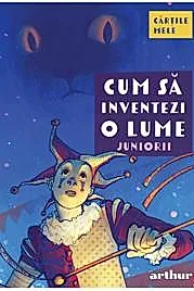 Cum sa inventezi o lume. Juniorii