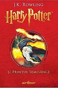 Harry Potter si Printul Semisange. Seria Harry Potter Vol.6
