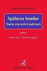 Spalarea banilor. Teorie si practica judiciara