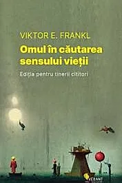 Omul in cautarea sensului vietii. Editia pentru tinerii cititori