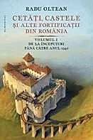 Cetati, castele si alte fortificatii din Romania