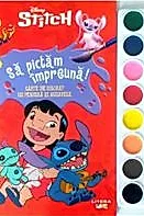 Disney. Stitch. Sa pictam impreuna! Carte de colorat cu pensula si acuarele