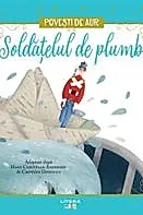 Soldatelul de plumb. Volumul 7. Povesti de Aur