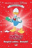 Mickey si prietenii. Respira adanc, Donald! Volumul 86.