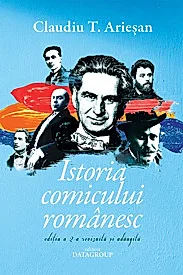 Istoria comicului romanesc - editia a 2-a revizuita si adaugita