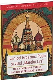 Ivan cel Groaznic, Putin si visul „Marelui Urs”